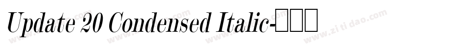Update 20 Condensed Italic字体转换